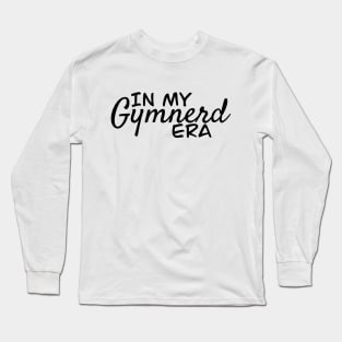 In my Gymnerd Era Long Sleeve T-Shirt